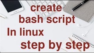 Create Shell Script In Linux For Absolute Beginners.
