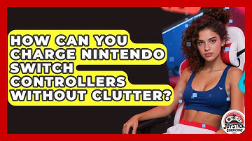 How Can You Charge Nintendo Switch Controllers Without Clutter? - Joystick Generations