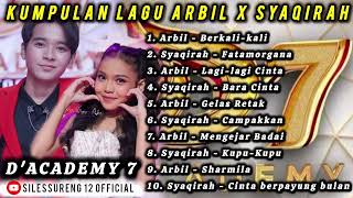 KUMPULAN LAGU ARBIL X SYAQIRAH | D'ACADEMY 7 | ARBIL ASAHAN DA7 | SYAQIRAH SIDRAP DA7