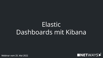 Webinar: Elastic: Dashboards mit Kibana (Webinar vom 25. Mai 2022)