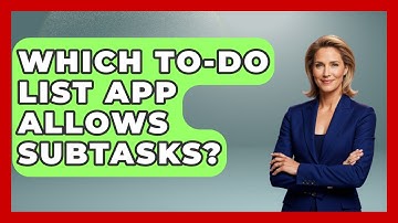 Which To-do List App Allows Subtasks? - The Personal Growth Path