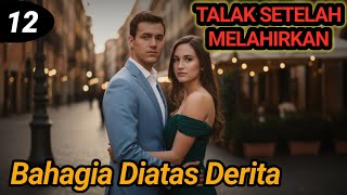 Bab 12. Bahagia Diatas Penderitaan