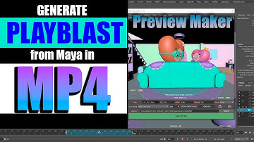 Maya: Playblast mp4, quicktime, directly from Maya! - Preview Maker
