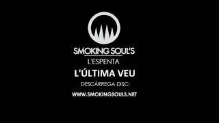 SMOKING SOULS - L'Última Veu