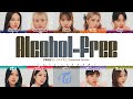 TWICE (トゥワイス) - &lsquo;ALCOHOL-FREE' (Japanese Ver.) Lyrics [Color Coded_Kan_Rom_Eng]