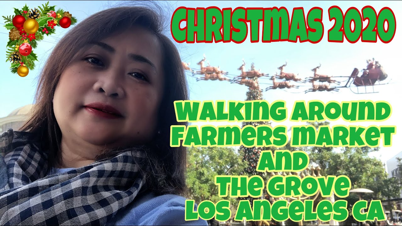 CHRISTMAS 2020: Walking Around Farmers Market and The Grove Los Angeles ...