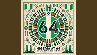 Nigeria at 64 (Independence Day Anthem) screenshot 5