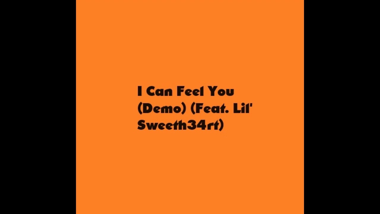 Hemenis 32 I Can Feel You Demo Feat Lil Sweeth34rt YouTube Hemenis 32 I Can Feel You Demo Feat Lil Sweeth34rt YouTube