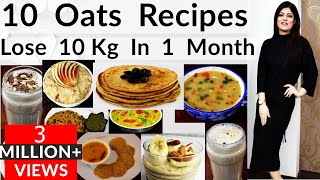 10 Oats Recipes For Weight Loss In Hindi | How to Lose Weight Fast|Breakfast| Dinner Dr.Shikha Singh