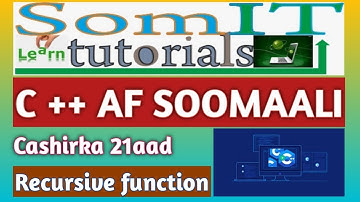 C++ AF SOMALI | RECURSIVE FUNCTION | FIND FACTORIAL OF A NUMBER? | #21