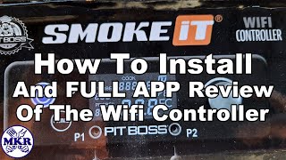 Pit Boss SMOKE iT Wifi Controller Install and FULL APP Review | Man Kitchen Recipes