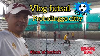 vlog futsal || probolinggo
