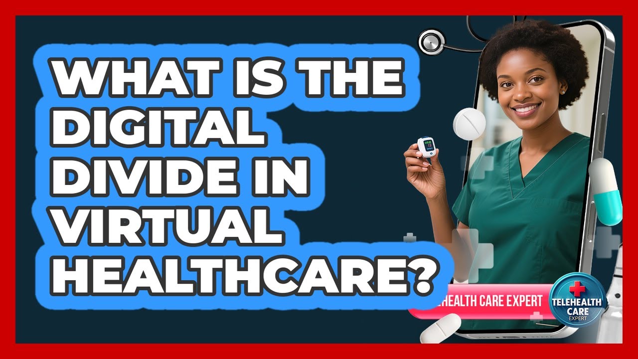 What Is The Digital Divide In Virtual Healthcare? - Telehealth Care ...