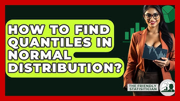 How To Find Quantiles In Normal Distribution? - The Friendly Statistician