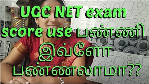 UGC NET exam ல வாங்கற score எப்படி use பண்ணலாம்?? எதுக்கு use பண்ணலாம்?? இவ்ளோ இருக்கா??