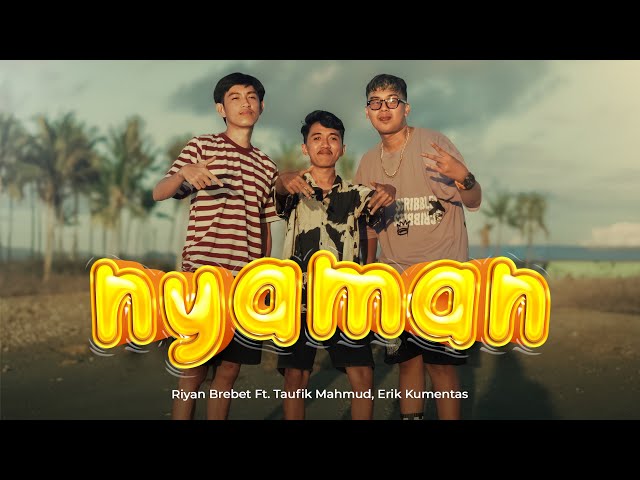 Riyan Brebet - NYAMAN Feat. Taufik Mahmud, Erik Kumentas ( Official Music Video ) class=