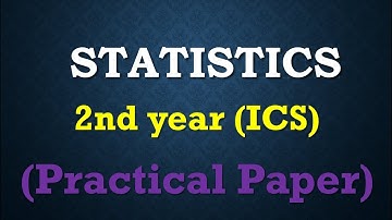 Statistics Practical Paper Lahore Board| ICS stat practical| Statistics practical 2nd year