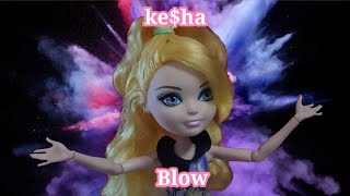 ke$ha - Blow/stop motion ever after high