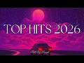 Top Hits 2026 ~ Trending Music 2026 🎶 Top Songs 2026 🍒TikTok &amp; Spotify Viral Hits 2026