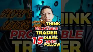 How To Think Like A Profitable Trader 15 Rules You Must Follow.