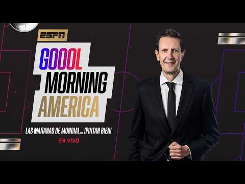 🔴 EN VIVO | ¡EMPEZÓ EL MUNDIAL! | GOOOL MORNING AMERICA