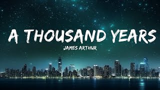 James Arthur - A Thousand Years (Lyrics) |Top Version