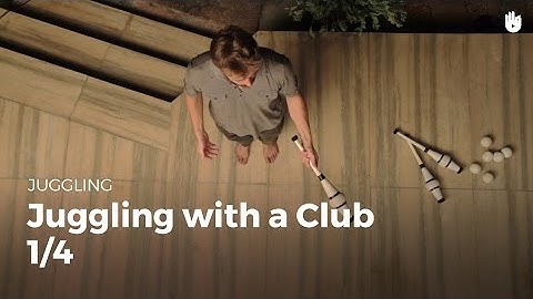 Learn how to juggle clubs - Part 1-4 - Introduction