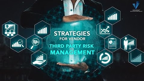 Strategies For Vendor Third Party Risk Management