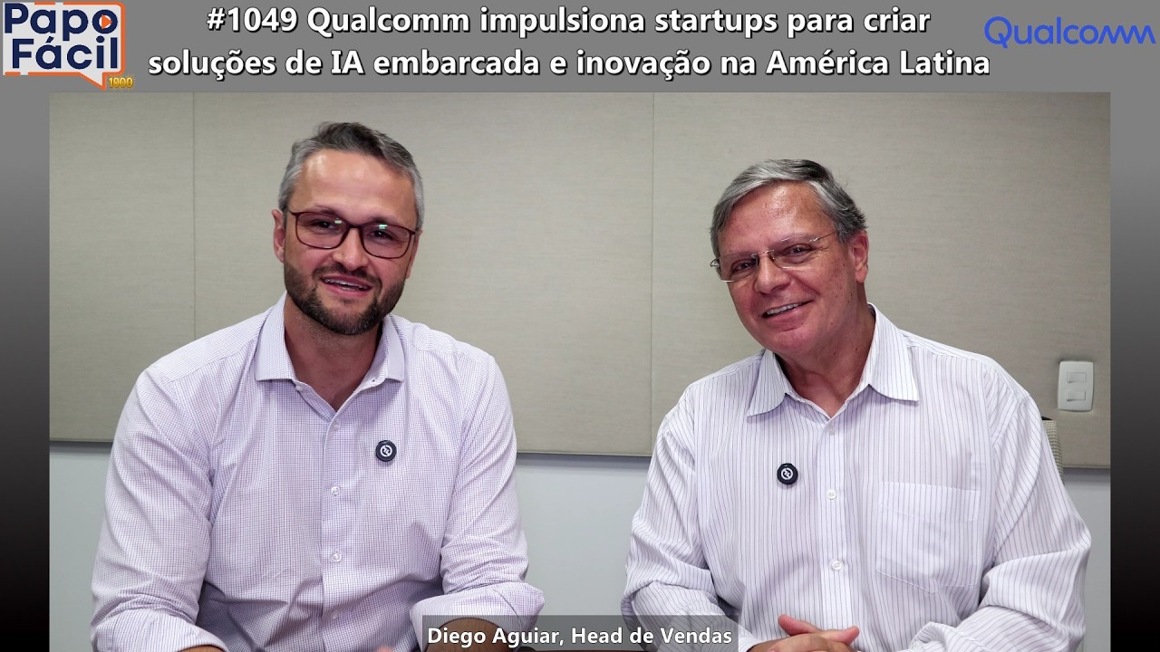 #1049 Qualcomm impulsiona startups para criar soluções de IA embarcada e inovação na América Latina