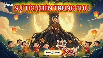 Bài dự án K14D - Sự Tích Đèn Trung Thu (SV Lê ngọc Phương Nhi) - EDUZ
