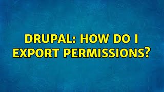 Drupal: How do I export permissions?