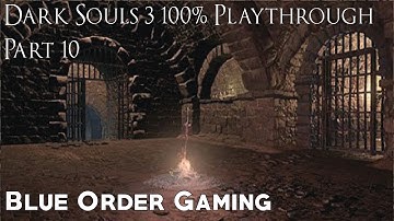 Dark Souls 3 100% Playthrough Part 10 "Irithyll Dungeon and Profaned Capital"