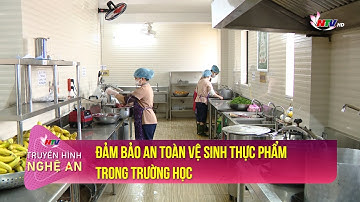 Đảm bảo an toàn vệ sinh thực phẩm trong trường học