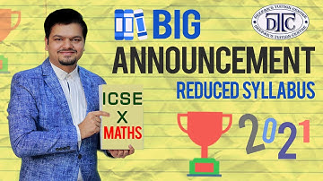 Big Announcement || ICSE || Class 10 || Maths || Reduced Syllabus 2021 || DTC || in Hindi