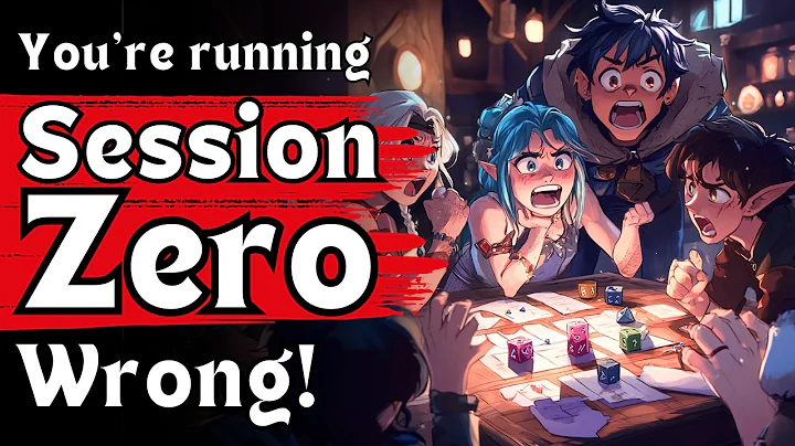 Do Your Session Zeros Suck? (Dungeons and Dragons | GM Tips)