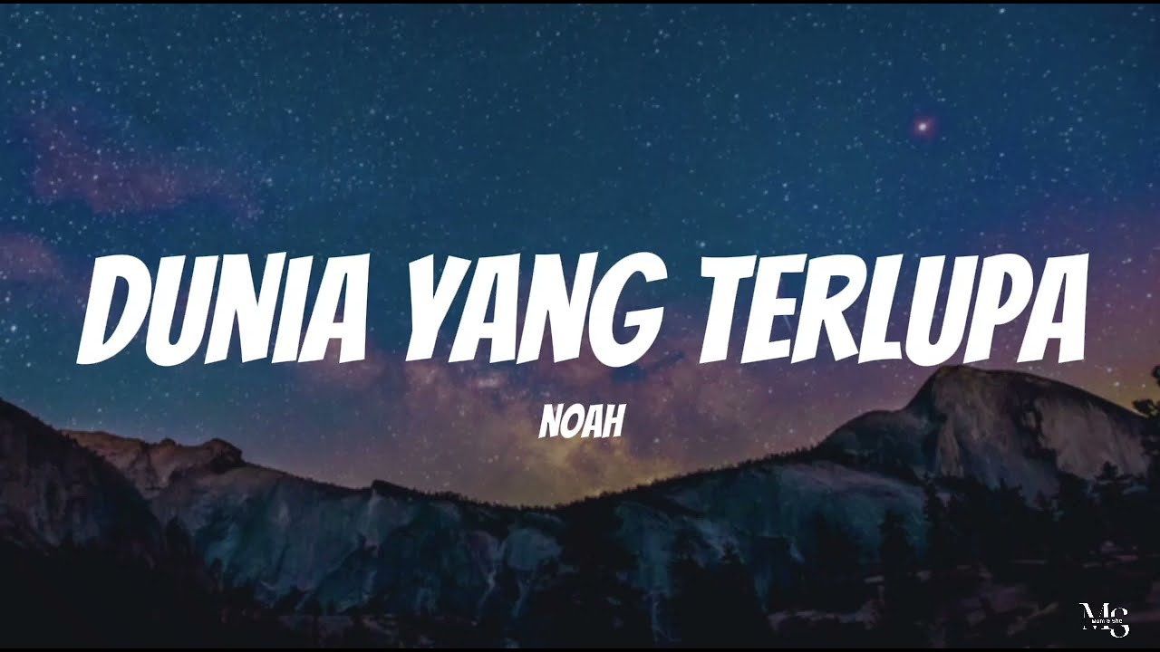 Noah - Dunia Yang Terlupa | Lirik Lagu