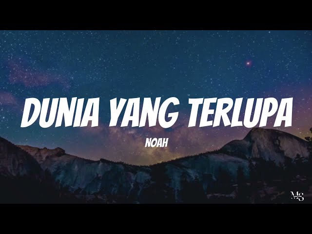 Noah - Dunia Yang Terlupa | Lirik Lagu class=