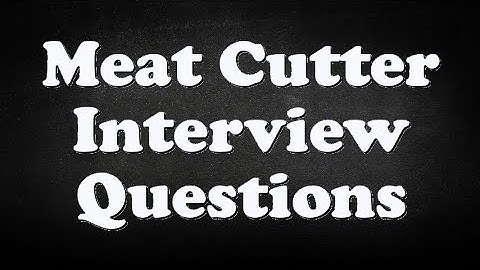 Meat Cutter Interview Questions