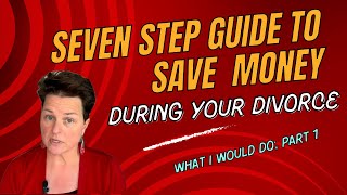 Save money during your divorce- Part1