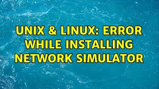 Famous Unix & Linux: Error while installing network simulator Net Worth