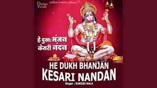 He Dukh Bhanjan Kesari Nandan