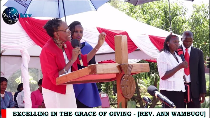 Rev. Ann Wambugu [Excelling in the Grace of Giving...