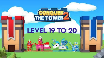 Conquer the tower 2 | Level 19 to 20 |