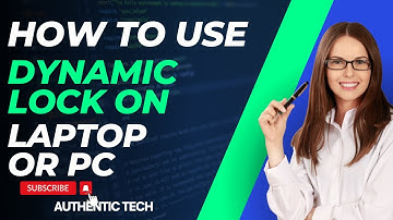 How to use Dynamic Lock on Laptop or PC