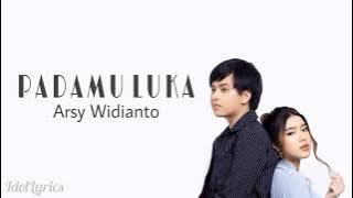 #ArsyWidianto #ArTiPadamuLuka Arsy Widianto - Padamu Luka (Lirik)