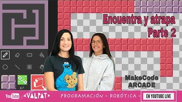 ARCADE MakeCode. Encuentra y atrapa. PARTE 2 - Directos ValPat