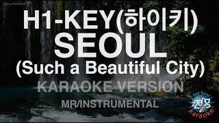 [짱가라오케/노래방] H1-KEY(하이키)-SEOUL (Such a Beautiful City) (MR/Instrumental) [ZZang KARAOKE]