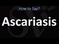 Ascariasis の正しい発音は?
