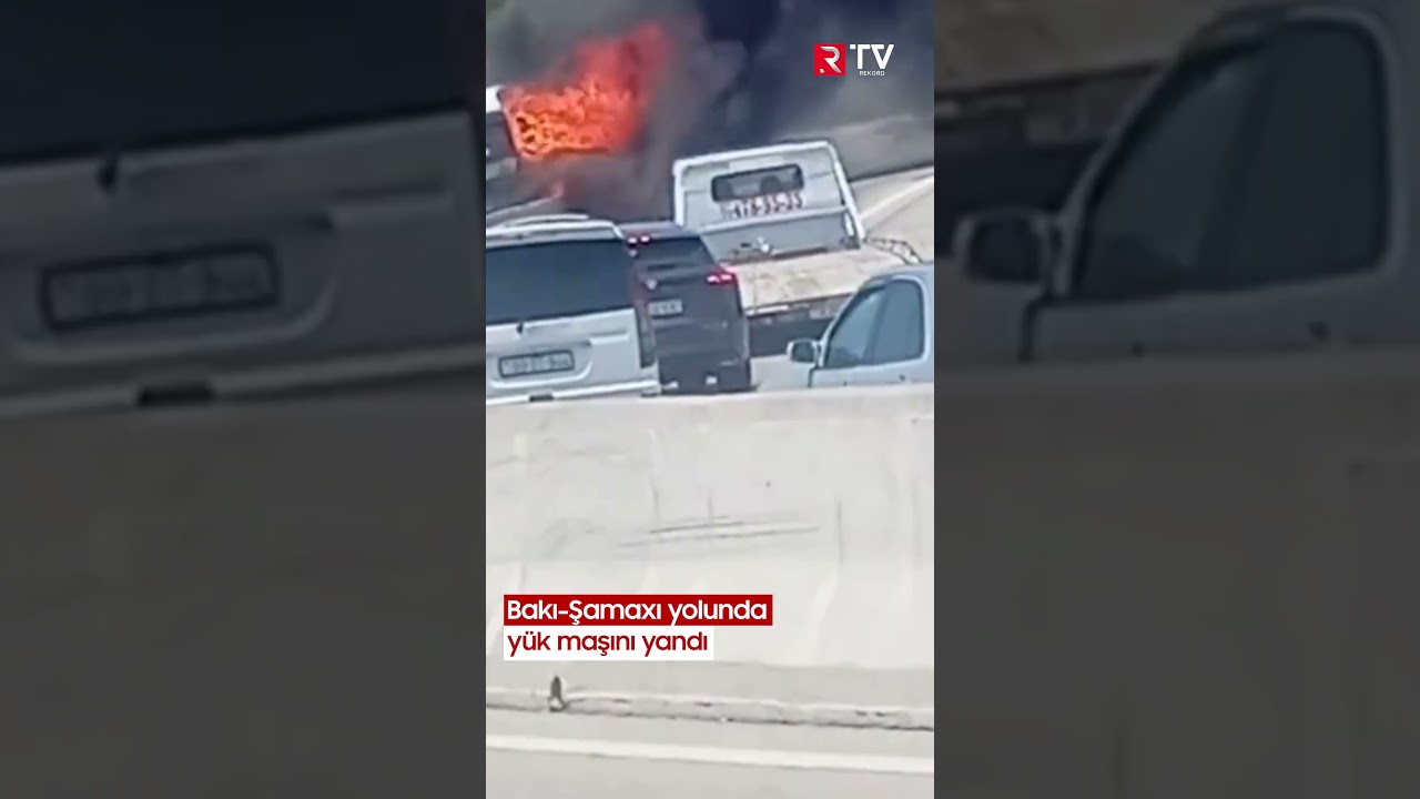 Bakı Şamaxı yolunda yük maşını yandı - RTV