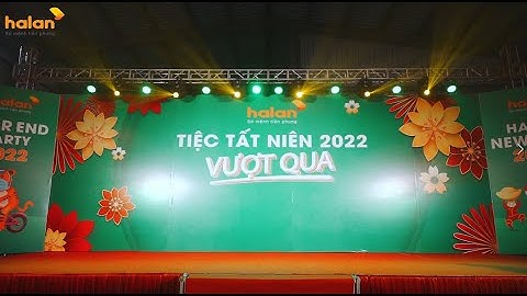 HÀ LAN | TIỆC TẤT NIÊN 2022 - CHỦ ĐỀ VƯỢT QUA